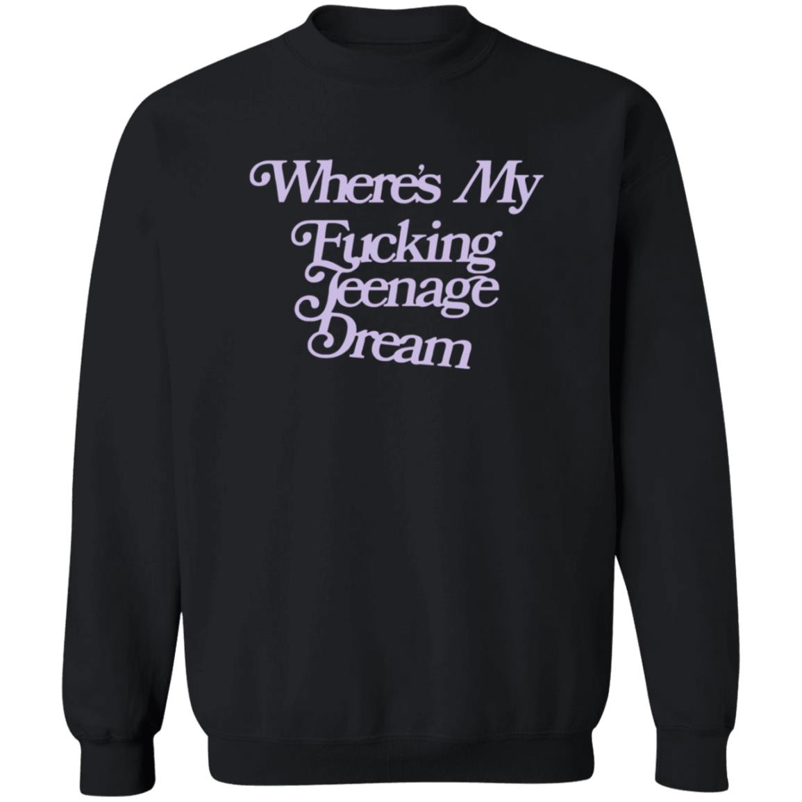 Oliviarodrigo Merch Where's My Fucking Teenage Dream T Shirt Oliviarodrigo Merch Where's My Fucking Teenage Dream T Shirt