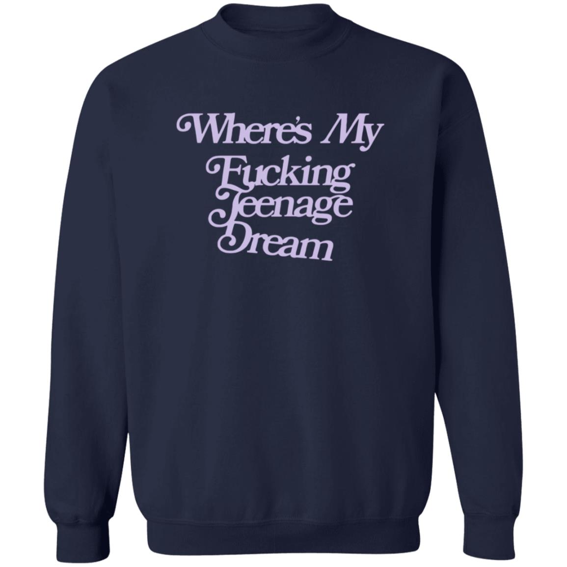 Oliviarodrigo Merch Where's My Fucking Teenage Dream T Shirt Oliviarodrigo Merch Where's My Fucking Teenage Dream T Shirt