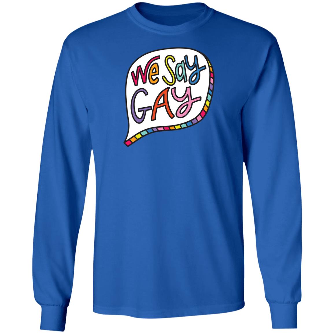 We Say Gay T Shirt John Pavlovitz Shop Pavlovitz Design We Say Gay T Shirt John Pavlovitz Shop Pavlovitz Design