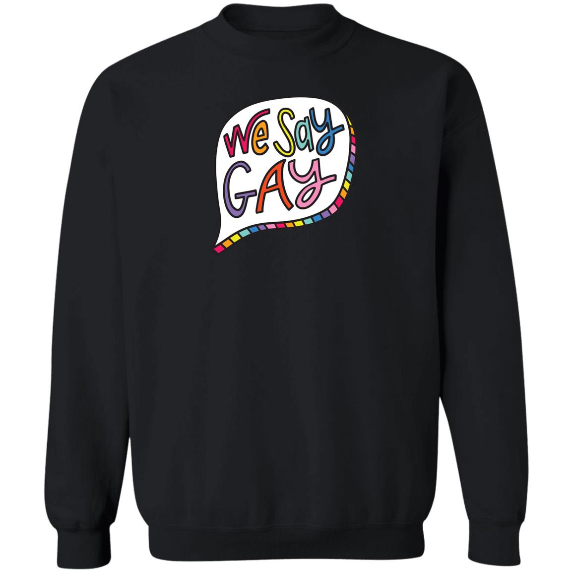 We Say Gay T Shirt John Pavlovitz Shop Pavlovitz Design We Say Gay T Shirt John Pavlovitz Shop Pavlovitz Design